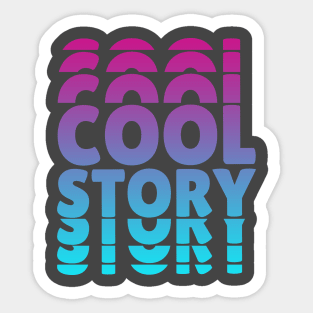 Cool Story Sticker